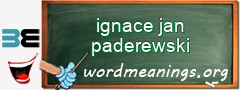 WordMeaning blackboard for ignace jan paderewski